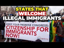 States Where ILLEGAL IMMIGRANTS are Welcome