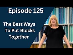 The 4 Best Ways To Put Blocks Together | Episode 125