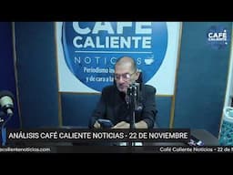 📢 #ENVIVO | PRIMERA EMISIÓN CAFÉ CALIENTE NOTICIAS NOVIEMBRE 22 DE 2024