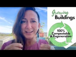 What if we grew buildings that were 100% compostable and regenerative?