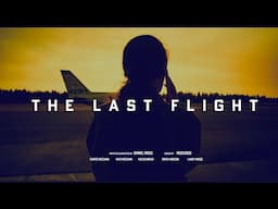 The Last Flight (Short Film)