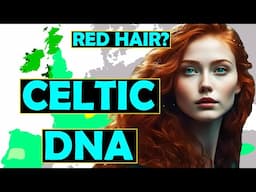 Celtic DNA: What’s the Genetics of Celtic Peoples & How Common is Red Hair?