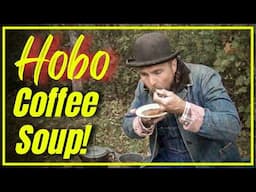 Hobo Coffee Soup Recipe: A 19th Century Survival Meal Loved by All!