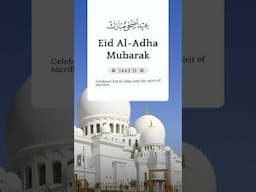 "Eid al-Adha Mubarak: Celebrating Faith, Family, and Sacrifice" #eidmubarak