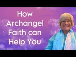 How Archangel Faith can Help you