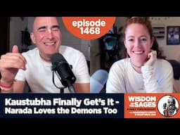 1468: Kaustubha Finally Gets It - Narada Loves the Demons Too