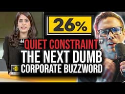 "QUIET CONSTRAINT" - THE NEXT DUMB CORPORATE BUZZWORD!