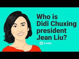 Who is Didi Chuxing president Jean Liu?