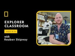 Explorer Classroom | Shipwrecks and Shipworms with Reuben Shipway