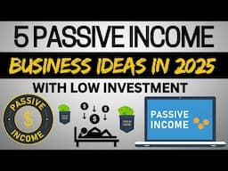 Top 5 Passive Income Business Ideas for 2025