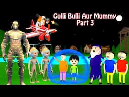 Gulli Bulli Aur Mummy Part 3 | Gulli Bulli Cartoon | Horror Story | Mummy Horror Story