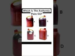 Which Of These Is The Real/Authentic Palm Oil And Why?