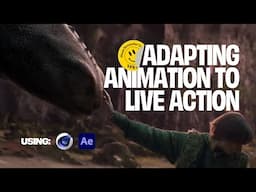 VFX and Chill | Adapting Animation to Live Action