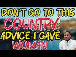 DON'T GO TO THIS COUNTRY||ADVICE I GAVE ONE MAMA ABOUT HER BOYS