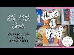 8TH / 9th GRADE CURRICULUM PICKS |  Independent Subjects | How Are Things Going So Far? | 2024-2025