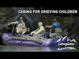 Dr. Mike Lang on Caregiving: Caring For Grieving Children (13/16)