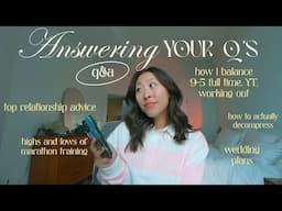 Q&A: Top relationship advice, how i balance EVERYTHING, would i change my YT if i started over?