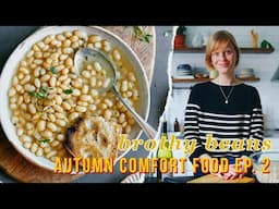 Aromatic Brothy Beans | Autumn Comfort Food Series Ep. 2