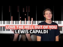 Love the Hell Out of You, from “It Ends With Us” - Lewis Capaldi - PIANO TUTORIAL (accomp/chords)