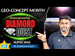 Geoengineering DIAMOND DUST | Geography Concept by Sudarshan Gurjar | UPSC