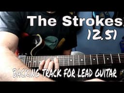 12 51 by the strokes, backing track for lead guitar