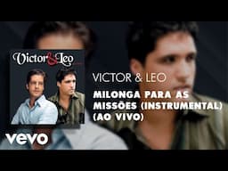 Victor & Leo - Milonga para as Missões (Instrumental) (Ao Vivo) (Áudio Oficial)