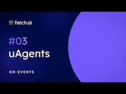 Tutorial 03: On Event | Blockchain AI | Fetch.ai