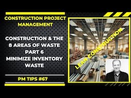 How to Reduce Inventory Waste in Lean Construction, Lean Waste Reduction Tips Part 6 of 8