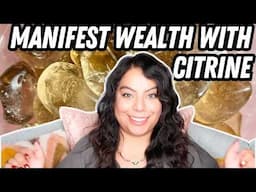 Manifest Wealth with Citrine, Everything you need to know about Citrine!