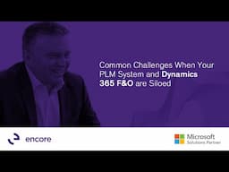 Common Challenges When Your PLM System and Dynamics 365 Finance & Operations are Siloed