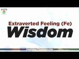 #MBTI - The Wisdom of "Harmony" (Extraverted Feeling) | From Ep 557 | PesonalityHacker.com