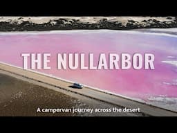 Crossing the Nullarbor | Aussie Campervan Trip