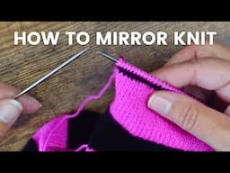 Knitting Backwards (Mirror Knitting) - why YOU should learn!