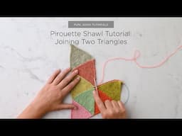 Pirouette Shawl Tutorial: Joining Two Triangles