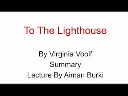 To The Lighthouse by Virginia Woolf - Plot Summary explained in Urdu Hindi