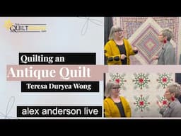 Alex Anderson LIVE - Quilting an Antique Quilt????