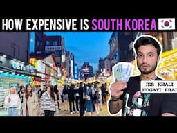 Kitna Mehenga hai SOUTH KOREA?  🇰🇷😱