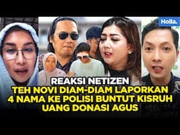 Reaksi Netizen Teh Novi Diam-diam Laporkan 4 Nama ke Polisi Buntut Donasi Agus