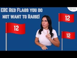 12 IRS Red Flags for the ERC Program & How to Fix Mistakes! 🚨