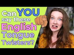 Common Tongue Twisters to Improve your English Pronunciation