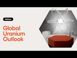 [Betashares Webinar] Global Uranium Outlook