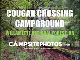 Cougar Crossing Campground - Willamette National Forest, OR