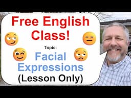 Let's Learn English! Topic: Facial Expressions 😉😒😑 (Lesson Only)