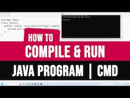 How to Compile and  Run Java Program from Command Prompt ( cmd )