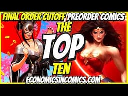 Top 10 New Preorder Comics To Buy HOT LIST 🔥 Final Order Cutoff Comic Books