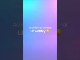 Así de fácil es estrenar | #MiBFSamsung | Samsung