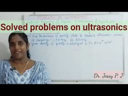 Problems on ultrasonics