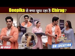 Dil Ko Tumse Pyar Hua On Location: Deepika के Papa को आया Heart Attack, Chirag ने बचाई जान