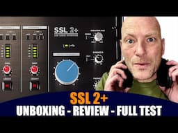 SSL 2+ Solid State Logic USB Audio Interface - Unboxing, Review and Comprehensive Test