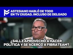 ASTESIANO HABLÓ DE TODO EN TV CIUDAD, INCLUSO DE DELGADO